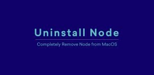 Uninstall Node JS MacOS