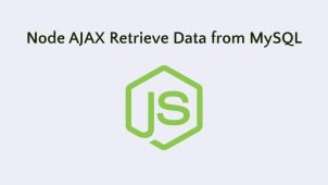 Node AJAX Retrieve Records from MySQL Database Tutorial