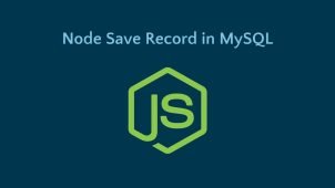 Node Save Record with Express and HTML in MySQL Tutorial