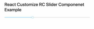 How to Build a Range Slider Component in React with RC-Slider